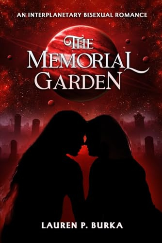 The Memorial Garden: An Interplanetary Bisexual Romance