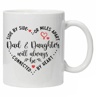Novelty Mug Sentimental Quote Mug Dad & Daughter Inspirational Gift for Any Occasion Beautiful Cup for Christmas Birthday Or Just to Say I Love You Comes Boxed Ready for Gifting