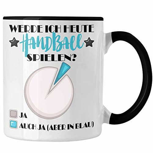 Trendation - Handball Tasse Geschenk für Handball Spieler Werde ich Heute Handball Spielen (Schwarz)
