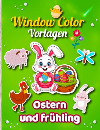 Window Color Vorlagen Ostern und Frühling: Kreative Vorlagen für Kinder und Erwachsene, die den Zauber von Frühling und Ostern ins Zuhause bringen!