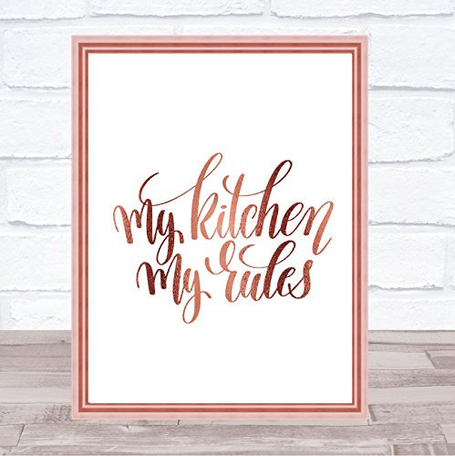 My Kitchen My Rules Quote Print Poster Rose Gold Wall Art