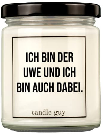 candle guy Duftkerze | Ich bin der Uwe und ich bin auch dabei. | Handgemacht aus 100% Sojawachs | 70 Stunden Brenndauer