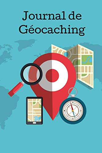 Journal de Géocaching: Carnet de Géocaching pour enfants et adultes⎪Journal avec des fiches pratiques à compléter ⎪Chaque fiche a plusieurs rubriques ... trésor⎪Format 6x9 pouces⎪Couverture brillante