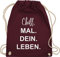 Turnbeutel Rucksack - Sprüche Statement - Chill Mal Dein Leben | Weihnachtsgeschenke Teenager - Unisize - Bordeauxrot - geschenk jungs statements chill. ruckack weinachtsgeschenke mit aufschrift
