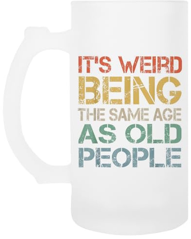 Oldrytee È Strano Avere La Stessa Età Degli Anziani Boccale Trasparente Con Manico In Vetro Per Birra