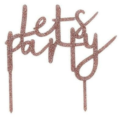 Rose Gold Let's Party Acrylic Cake Topper, Glitter Reusable Cake Decoration
