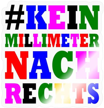 Spreadshirt Kein Millimeter Nach Rechts Bunt Gegen Rechts Sticker, max. 10x10 cm, 10 x 10 cm, Transparent glänzend