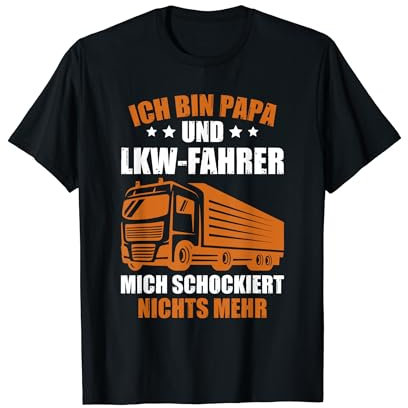 Trucker Vatertag LKW-Fahrer Ich Bin Papa Und Lkwfahrer Truck T-Shirt