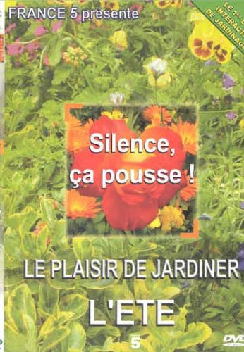 Silence Ca Pousse, le plaisir de jardiner : L'Eté