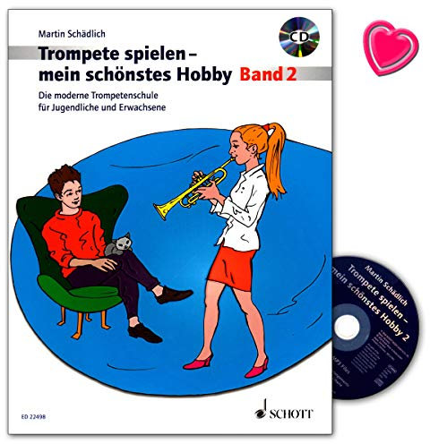 Trompete spielen - mein schönstes Hobby Band 2 - moderne Trompetenschule für Jugendliche und Erwachsene - mit CD und herzförmiger Notenklammer - Schott Music ED22498 9783795709860