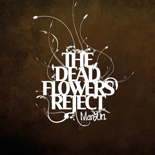 The Dead Flowers Reject