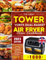The Latest Tower Vortx Dual Basket Air Fryer Oven Cookbook: 1600 Days Crispy and Healthy Air Frying Recipes, Perfect Homemade Meals for Everyone