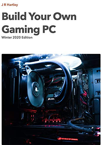 Build Your Own Gaming PC: Winter 2020 Edition