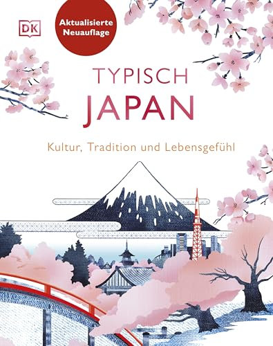 Typisch Japan: Kultur, Tradition und Lebensgefühl. Aktualisierte Neuauflage. Ein Buch für alle Japan-Fans und eine Inspiration für den nächsten Japan-Urlaub.