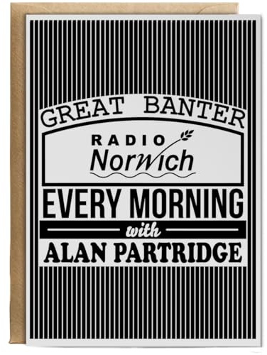 Hippowarehouse Great banter radio norwich every morning with Alan Partridge Birthday Card A5 Personalised with envelope for him for her Funny Cards for Men and Women Blank inside option