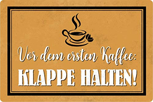 Schatzmix Blechschild Spruch Vor Ersten Kaffee:Klappe halten! Metallschild Wanddeko 20x30 tin Sign
