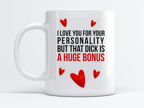 EKAM I Love You for Your Personality But That D**k is a Huge Bonus with Cute Heart Ceramic Tea Mug, Gift for Boyfriend Husband Partner from Girlfriend Wife (11oz Mug)