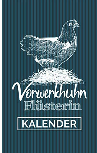 Kalender Vorwerkhuhn Flüsterin: 2021 I Vorwerkhühner I Tiermotiv I Geflügel I Soft-Cover I 120 Seiten I Jahresübersicht I Hühnerbauer