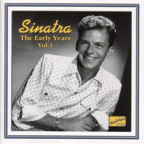 SINATRA, Frank: The Early Years, Vol. 1 (1940-1942)