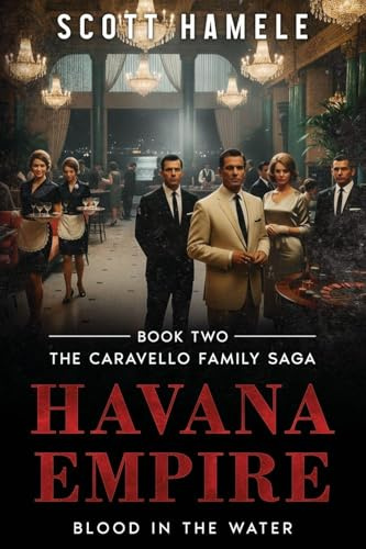 Havana Empire: Blood in the Water (The Caravello Family Saga, Band 2)