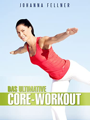 Johanna Fellner - Das ultimative Core-Workout