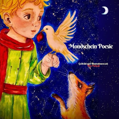 Mondschein Poesie: Kurze Dialoge zwischen dem kleinen Prinzen, der Rose, dem Fuchs und die Schlang