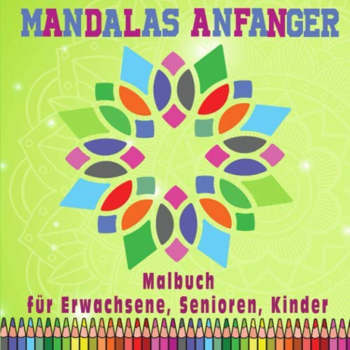 Mandalas Anfänger: Malbuch für Erwachsene, Senioren, Kinder : Einfache Mandalas : Einfaches Malbuch für Erwachsene Entspannung : Mandala-Malbuch