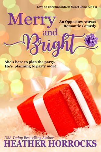 MERRY AND BRIGHT: A Christmas Magic Romantic Comedy (Love on Christmas Street Sweet Romances Book 12)