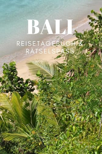 Bali: Reisetagebuch & Reiserätsel