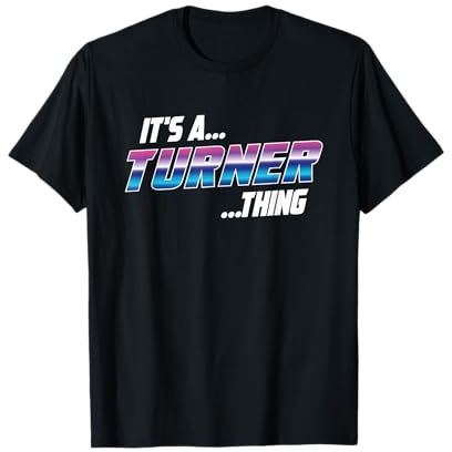 It's a Turner Thing - Family Turner T-Shirt