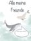 Alle meine Freunde: Wale