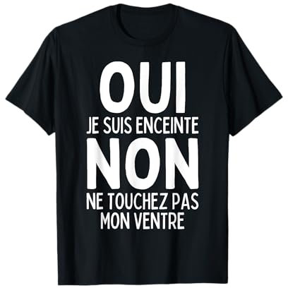 Je Suis Enceinte Annonce Grossesse Femme Humour Future Maman T-Shirt