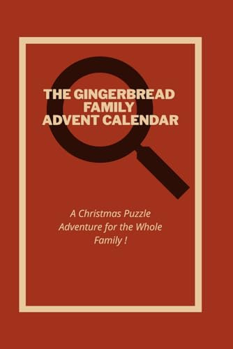 The Gingerbread Family Mystery Advent Calendar: A Christmas Puzzle Adventure For All Family: 24 Days of Clues, Riddles & Holiday Magic — Solve the Sweetest Christmas Mystery Together!
