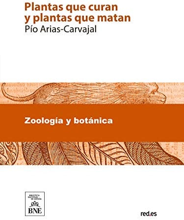 Plantas que curan y plantas que matan : tratado teorico práctico de botánica medicinal para la curación de todas las enfermedades