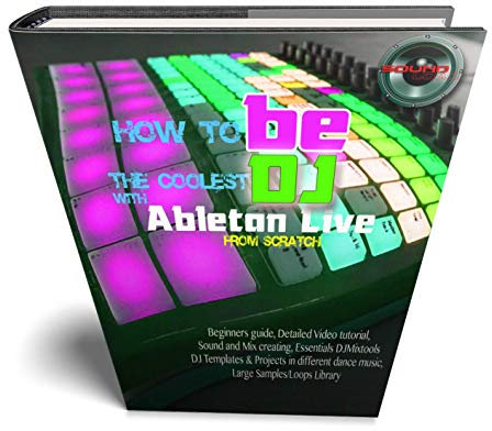 Wie wird der coolste DJ mit Ableton Live? Guide, Video-Tutorial, Vorlage, große Samples-Bibliothek und mehr >>>