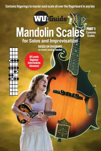 Wu's Guide - Mandolin Scales - Part 1, Common Scales: For Solos and Improvisation