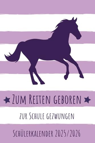 Reiten Schülerkalender 2025/2026: Pferde Hausaufgabenheft von August 2025 bis Juli 2026 für Pferdeliebhaber, Reiter & Mädchen | Wochenplaner, ... 2 Seiten für das neue Schuljahr | ca. DIN A 5