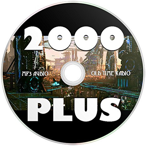 2000 Plus (OTR) Old Time Radio (MP3 CD) 16 Complete Shows (Audiobook / Audio Book)