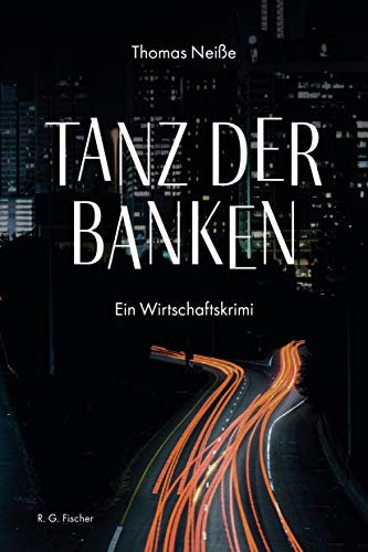 Tanz der Banken: Ein Wirtschaftskrimi