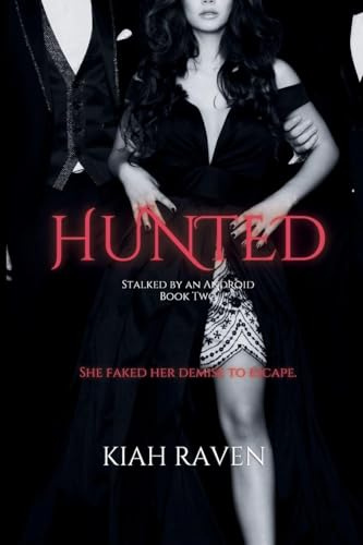 Hunted (Stalked by an Android, Band 2)