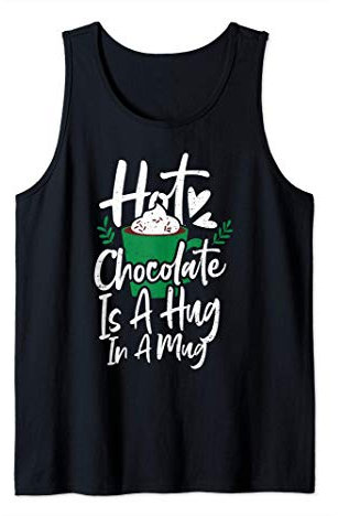 Chocolat: Hot Chocolate Is A Hug In A Mug - Chocolat Débardeur
