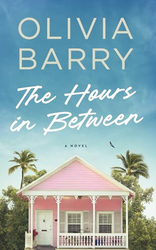 The Hours In Between: A Novel