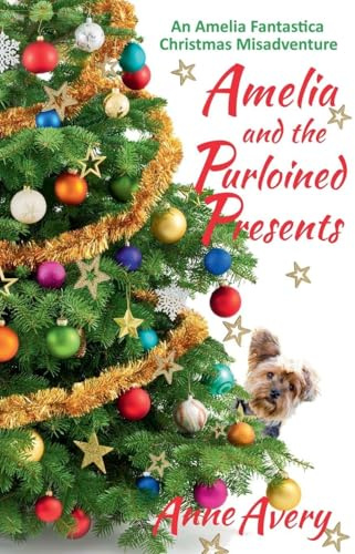 Amelia and the Purloined Presents (An Amelia Fantastica Short Misadventure, Band 1)