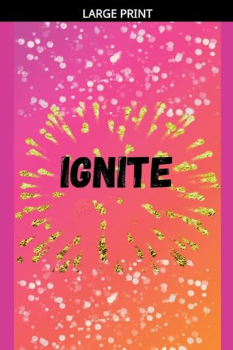 Ignite (Gemma's Journey- The Battle Within, Band 4)