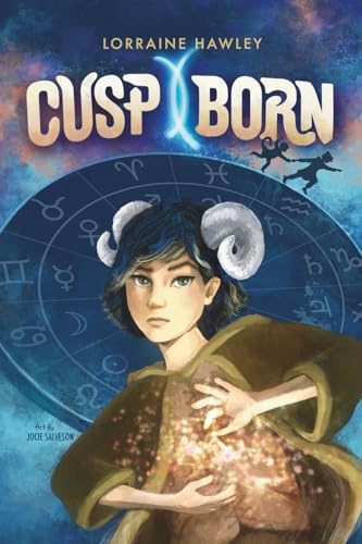 Cusp Born: A Middle Grade Fantasy Adventure with Zodiac Magic, an Epic Quest, and Friendship
