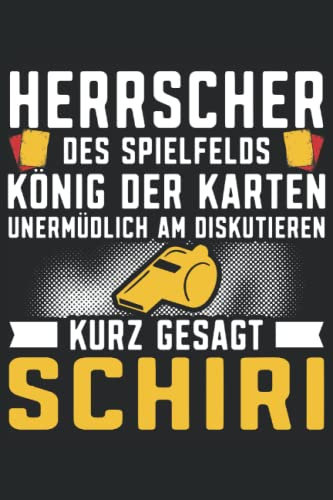 Herrscher des Spielfelds - König der Karten - Kurz gesagt Schiri | Schiedsrichter Notizbuch: Fußball Schiri Notizbuch und Notizblock für den Fußballschiedsrichter.