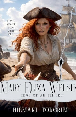 Mary Eliza Welsh: Edge of an Empire (Pirate Women, Band 21)