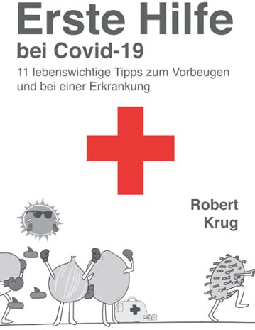 Erste Hilfe bei Covid-19: 11 lebenswichtige Tipps zum Vorbeugen und bei einer Erkrankung