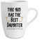 This Guy Has The Best Daughter Mug, Fathers Day Gift from Daughter, 13 oz Marrow Cup/Mug.