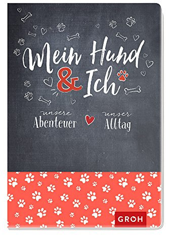 Mein Hund & ich - Unsere Abenteuer, unser Alltag: Eintragbuch